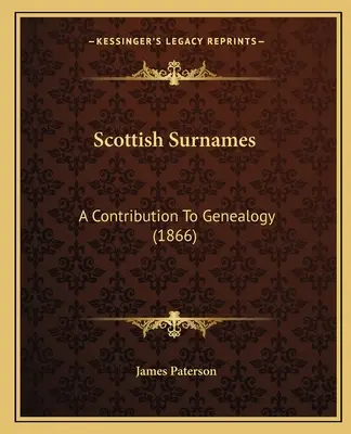 Scottish Surnames: Ein Beitrag zur Genealogie (1866) - Scottish Surnames: A Contribution To Genealogy (1866)