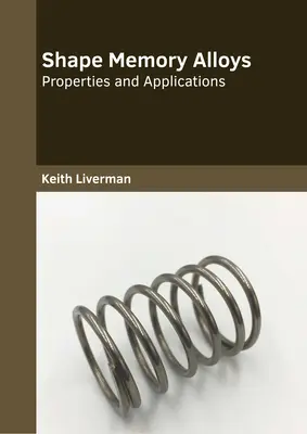 Formgedächtnis-Legierungen: Eigenschaften und Anwendungen - Shape Memory Alloys: Properties and Applications