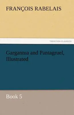 Gargantua und Pantagruel, illustriert - Gargantua and Pantagruel, Illustrated