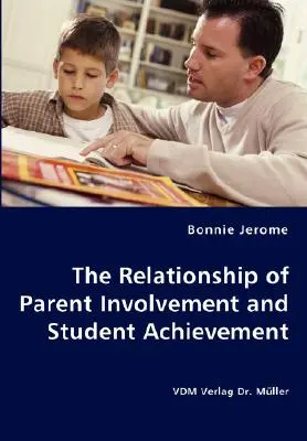 Die Beziehung zwischen dem Engagement der Eltern und den Leistungen der Schüler - The Relationship of Parent Involvement and Student Achievement