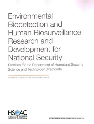 Biodetektion in der Umwelt und biologische Überwachung des Menschen - Forschung und Entwicklung für die nationale Sicherheit: Prioritäten für das Ministerium für Wissenschaft und Technologie - Environmental Biodetection and Human Biosurveillance Research and Development for National Security: Priorities for the Dhs Science and Technology Dir