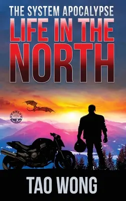 Leben im Norden: Eine LitRPG-Apokalypse: Die System-Apokalypse: Buch 1 - Life in the North: A LitRPG Apocalypse: The System Apocalypse: Book 1