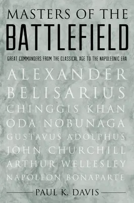 Meister des Schlachtfelds: Große Feldherren von der Antike bis zur napoleonischen Ära - Masters of the Battlefield: Great Commanders from the Classical Age to the Napoleonic Era