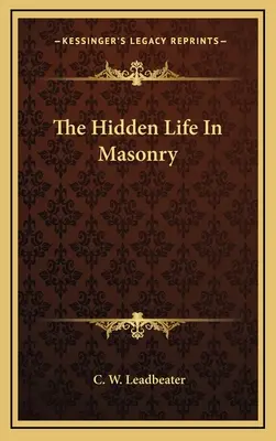 Das verborgene Leben in der Freimaurerei - The Hidden Life In Masonry