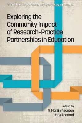 Erforschung der gemeinschaftlichen Auswirkungen von Partnerschaften zwischen Forschung und Praxis im Bildungswesen - Exploring the Community Impact of Research-Practice Partnerships in Education