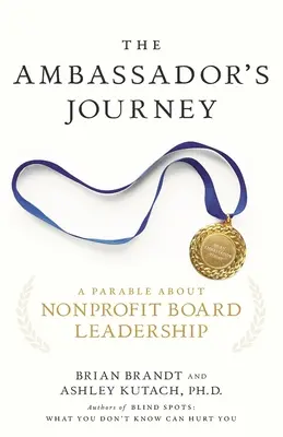 Die Reise des Botschafters: Eine Parabel über die Führung von Nonprofit-Organisationen - The Ambassador's Journey: A Parable about Nonprofit Board Leadership