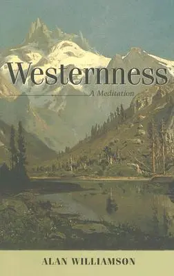 Westlichkeit: Eine Meditation - Westernness: A Meditation