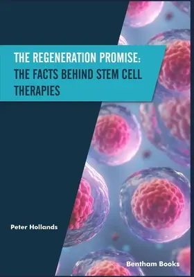 Das Regenerationsversprechen: Die Fakten zu Stammzelltherapien - The Regeneration Promise: The Facts behind Stem Cell Therapies