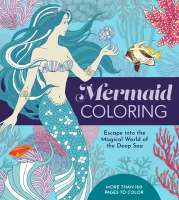 Meerjungfrau zum Ausmalen: Entfliehen Sie in die magische Welt der Tiefsee - Mermaid Coloring: Escape Into the Magical World of the Deep Sea