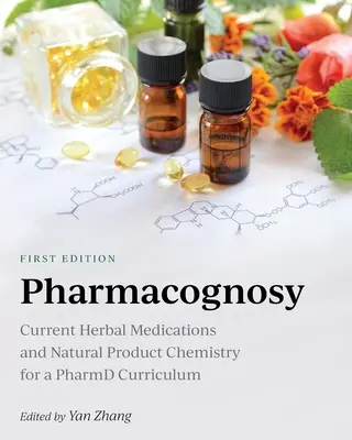 Pharmakognosie: Aktuelle pflanzliche Arzneimittel und Naturstoffchemie für ein PharmD-Curriculum - Pharmacognosy: Current Herbal Medications and Natural Product Chemistry for a PharmD Curriculum