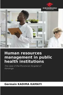 Personalmanagement in öffentlichen Gesundheitseinrichtungen - Human resources management in public health institutions