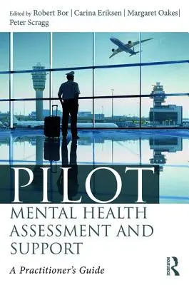 Bewertung und Unterstützung der psychischen Gesundheit von Piloten: Ein Leitfaden für Praktiker - Pilot Mental Health Assessment and Support: A practitioner's guide