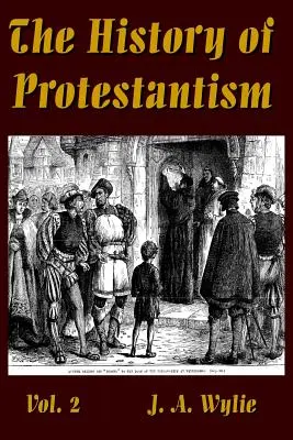 Die Geschichte des Protestantismus Bd. 2 - The History of Protestantism Vol. 2