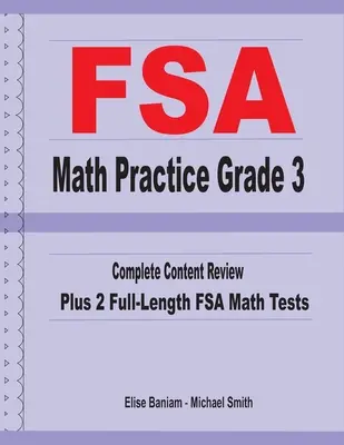 FSA Math Practice Grade 3: Vollständige Inhaltswiederholung plus 2 FSA Math Tests in voller Länge - FSA Math Practice Grade 3: Complete Content Review Plus 2 Full-length FSA Math Tests