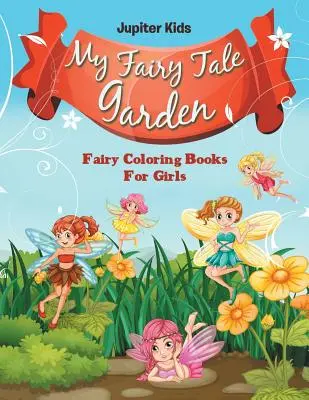 Mein Märchengarten: Feen-Malbücher für Mädchen - My Fairy Tale Garden: Fairy Coloring Books For Girls
