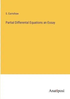 Partielle Differentialgleichungen - ein Aufsatz - Partial Differental Equations an Essay