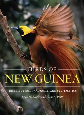 Vögel von Neuguinea: Verbreitung, Taxonomie und Systematik - Birds of New Guinea: Distribution, Taxonomy, and Systematics