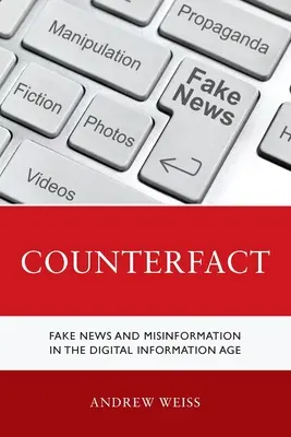 Counterfact: Fake News und Fehlinformationen im digitalen Informationszeitalter - Counterfact: Fake News and Misinformation in the Digital Information Age