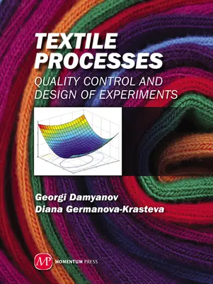 Textile Prozesse: Qualitätskontrolle und Versuchsplanung - Textile Processes: Quality Control and Design of Experiments