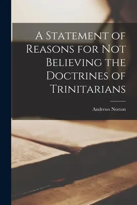 Eine Erklärung der Gründe für den Nichtglauben an die Lehren der Trinitarier - A Statement of Reasons for Not Believing the Doctrines of Trinitarians