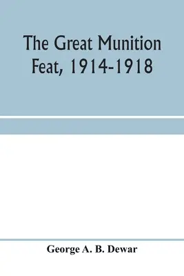 Der große Munitionskrieg, 1914-1918 - The great munition feat, 1914-1918