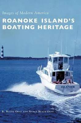 Roanoke Island: Das Erbe der Schifffahrt - Roanoke Island's Boating Heritage