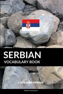 Serbisches Vokabelheft: Ein themenbezogener Ansatz - Serbian Vocabulary Book: A Topic Based Approach
