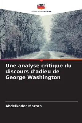 Eine kritische Analyse der Abschiedsrede von George Washington - Une analyse critique du discours d'adieu de George Washington