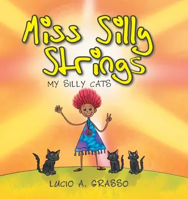 Miss Silly Strings: Meine dummen Katzen - Miss Silly Strings: My Silly Cats