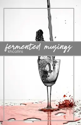 Vergorene Träumereien - Fermented Musings