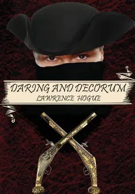 Wagemut und Anstand: Ein Highwayman-Roman - Daring and Decorum: A Highwayman Novel