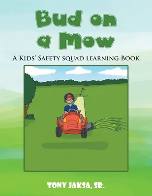 Bud on a Mow: Ein Lernbuch für die Kindersicherheitstruppe - Bud on a Mow: A Kids' Safety Squad Learning Book