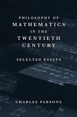 Philosophie der Mathematik im zwanzigsten Jahrhundert: Ausgewählte Aufsätze - Philosophy of Mathematics in the Twentieth Century: Selected Essays