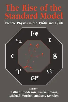 Der Aufstieg des Standardmodells: Eine Geschichte der Teilchenphysik von 1964 bis 1979 - The Rise of the Standard Model: A History of Particle Physics from 1964 to 1979