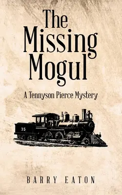 Der verschwundene Mogul: Ein Tennyson Pierce-Rätsel - The Missing Mogul: A Tennyson Pierce Mystery