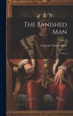 Der verbannte Mann: Ein Roman; Band 3 - The Banished Man: A Novel; Volume 3