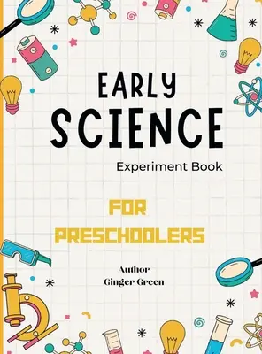 Frühes wissenschaftliches Experimentierbuch: Für Vorschulkinder - Early Science Experiment Book: For Preschoolers