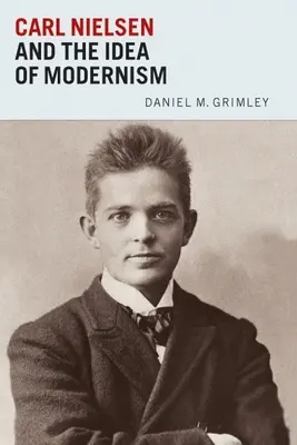 Carl Nielsen und die Idee des Modernismus - Carl Nielsen and the Idea of Modernism