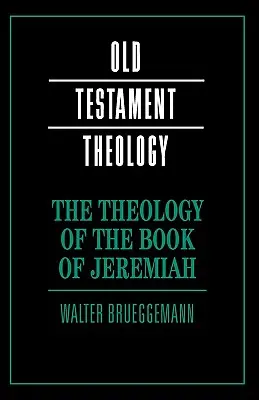 Die Theologie des Jeremiabuches - The Theology of the Book of Jeremiah