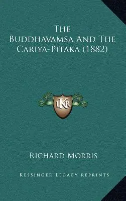 Das Buddhavamsa und das Cariya-Pitaka (1882) - The Buddhavamsa And The Cariya-Pitaka (1882)