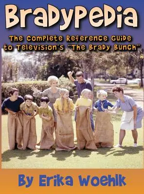 Bradypedia: Das komplette Nachschlagewerk zur Fernsehserie The Brady Bunch (Gebundene Ausgabe) - Bradypedia: The Complete Reference Guide to Television's The Brady Bunch (hardback)