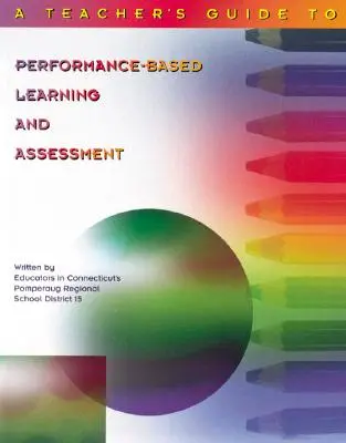 Lehrerhandbuch für leistungsorientiertes Lernen und Bewertung - Teacher's Guide to Performance-Based Learning and Assessment