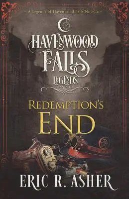 Das Ende der Erlösung: Eine Novelle über die Legenden von Havenwood Falls - Redemption's End: A Legends of Havenwood Falls Novella