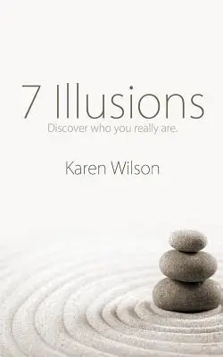 7 Illusionen: Entdecken Sie, wer Sie wirklich sind - 7 Illusions: Discover who you really are