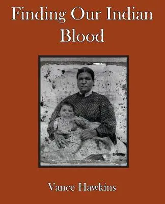 Die Suche nach unserem indianischen Blut - Finding Our Indian Blood