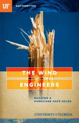 Die Windingenieure: Der Bau eines hurrikansicheren Hauses - The Wind Engineers: Building a Hurricane-Safe House