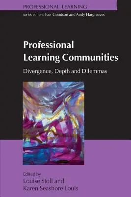 Professionelle Lerngemeinschaften: Divergenz, Tiefe und Dilemmas - Professional Learning Communities: Divergence, Depth and Dilemmas