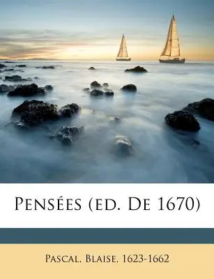 Penses (Hrsg. von 1670) - Penses (Ed. de 1670)