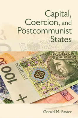 Kapital, Zwang und postkommunistische Staaten - Capital, Coercion, and Postcommunist States
