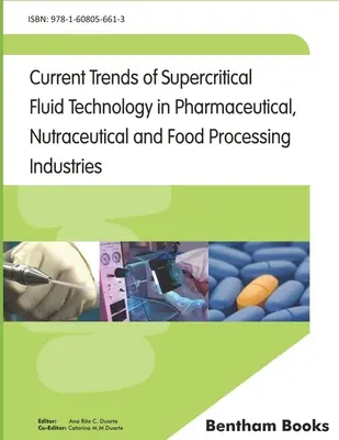 Aktuelle Trends der superkritischen Fluidtechnologie in der pharmazeutischen, nutrazeutischen und lebensmittelverarbeitenden Industrie - Current Trends of Supercritical Fluid Technology in Pharmaceutical, Nutraceutical and Food Processing Industries